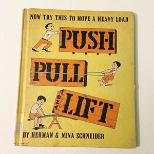 Vintage 1947 Push Pull And  Lift by Herman & Nina Schneider Ex Library Book HC
